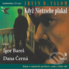 Audiokniha: Když Nietzsche plakal (Irvin David Yalom). Portál, 2014 Audiokniha: Když Nietzsche plakal (Irvin David Yalom). Portál, 2014