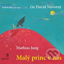 Malý princ v nás - Mathias Jung, Portál, 2014