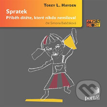Audiokniha: Spratek (Torey L. Hayden). Portál, 2014 Audiokniha: Spratek (Torey L. Hayden). Portál, 2014