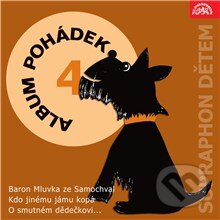 Audiokniha: Album pohádek "Supraphon dětem" 4. (Baron Mluvka ze Samochval, Kdo jinému jámu kopá, O smutném dědečkovi...) (Miloš Volf, Pavel Grym a Vladimír Straka). Supraphon, 2013 Audiokniha: Album pohádek "Supraphon dětem" 4. (Baron Mluvka ze Samochval, Kdo jinému jámu kopá, O smutném dědečkovi...) (Miloš Volf, Pavel Grym a Vladimír Straka). Supraphon, 2013