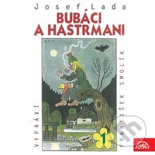 Audiokniha: Bubáci a hastrmani (Josef Lada). Supraphon, 2013 Audiokniha: Bubáci a hastrmani (Josef Lada). Supraphon, 2013