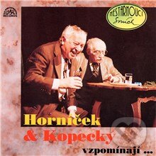 Audiokniha: Horníček a Kopecký vzpomínají (Miloš Kopecký a Miroslav Horníček). Supraphon, 2013 Audiokniha: Horníček a Kopecký vzpomínají (Miloš Kopecký a Miroslav Horníček). Supraphon, 2013