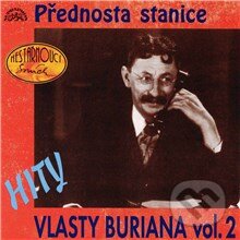Audiokniha: Hity Vlasty Buriana 2 (Přednosta stanice) (Eman Zeman, Fráňa Vodička, Jarda Lada, Jarka Mottl, Karel Melíšek, Karel Tobis, Ladislav Brom, Otto Lampel a Vlasta Burian). Supraphon, 2013 Audiokniha: Hity Vlasty Buriana 2 (Přednosta stanice) (Eman Zeman, Fráňa Vodička, Jarda Lada, Jarka Mottl, Karel Melíšek, Karel Tobis, Ladislav Brom, Otto Lampel a Vlasta Burian). Supraphon, 2013