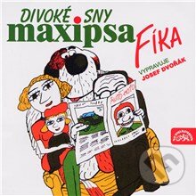 Audiokniha: Divoké sny Maxipsa Fíka (Rudolf Čechura). Supraphon, 2013 Audiokniha: Divoké sny Maxipsa Fíka (Rudolf Čechura). Supraphon, 2013