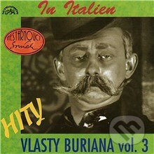 Audiokniha: Hity Vlasty Buriana 3 (In Italien) (Jarka Mottl, Jiří Aplt, Karel Hašler, Rudolf Jurist a Vlasta Burian). Supraphon, 2013 Audiokniha: Hity Vlasty Buriana 3 (In Italien) (Jarka Mottl, Jiří Aplt, Karel Hašler, Rudolf Jurist a Vlasta Burian). Supraphon, 2013