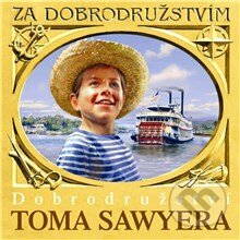 Audiokniha: Dobrodružství Toma Sawyera (Mark Twain). Supraphon, 2013 Audiokniha: Dobrodružství Toma Sawyera (Mark Twain). Supraphon, 2013
