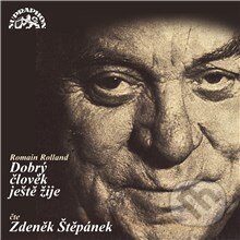 Audiokniha: Dobrý člověk ještě žije (Romain Rolland). Supraphon, 2013 Audiokniha: Dobrý člověk ještě žije (Romain Rolland). Supraphon, 2013