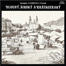Dlouhý, Široký a Krátkozraký - Ladislav Smoljak,Zdeněk Svěrák,Jára Cimrman, Supraphon, 2013