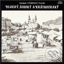 Audiokniha: Dlouhý, Široký a Krátkozraký (Jára Cimrman, Ladislav Smoljak a Zdeněk Svěrák). Supraphon, 2013 Audiokniha: Dlouhý, Široký a Krátkozraký (Jára Cimrman, Ladislav Smoljak a Zdeněk Svěrák). Supraphon, 2013