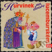 Audiokniha: Hurvínek na dvoře lucemburském (Helena Štáchová a Pavel Cmíral). Supraphon, 2013 Audiokniha: Hurvínek na dvoře lucemburském (Helena Štáchová a Pavel Cmíral). Supraphon, 2013