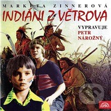 Audiokniha: Indiáni z Větrova (Markéta Zinnerová). Supraphon, 2013 Audiokniha: Indiáni z Větrova (Markéta Zinnerová). Supraphon, 2013
