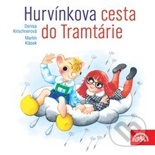 Audiokniha: Hurvínkova cesta do Tramtárie (Denisa Kirschnerová a Martin Klásek). Supraphon, 2013 Audiokniha: Hurvínkova cesta do Tramtárie (Denisa Kirschnerová a Martin Klásek). Supraphon, 2013