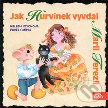 Audiokniha: Jak Hurvínek vyvdal Marii Terezii (Helena Štáchová a Pavel Cmíral). Supraphon, 2013 Audiokniha: Jak Hurvínek vyvdal Marii Terezii (Helena Štáchová a Pavel Cmíral). Supraphon, 2013
