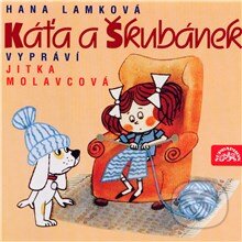 Audiokniha: Káťa a Škubánek (Hana Lamková). Supraphon, 2013 Audiokniha: Káťa a Škubánek (Hana Lamková). Supraphon, 2013