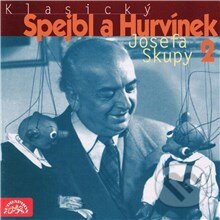 Audiokniha: Klasický Spejbl a Hurvínek Josefa Skupy 2 (Al Jolson, Buddy G. De Sylva, Josef Barchánek, Josef Skupa, Lew Brown, Ray Henderson a Zdena Šafaříková). Supraphon, 2013 Audiokniha: Klasický Spejbl a Hurvínek Josefa Skupy 2 (Al Jolson, Buddy G. De Sylva, Josef Barchánek, Josef Skupa, Lew Brown, Ray Henderson a Zdena Šafaříková). Supraphon, 2013