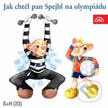 Audiokniha: Jak chtěl pan Spejbl na olympiádu (Josef Barchánek). Supraphon, 2013 Audiokniha: Jak chtěl pan Spejbl na olympiádu (Josef Barchánek). Supraphon, 2013