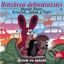 Audiokniha: Krtečkova dobrodružství 4 - Krtek ve městě (Josef Alois Novotný). Supraphon, 2013 Audiokniha: Krtečkova dobrodružství 4 - Krtek ve městě (Josef Alois Novotný). Supraphon, 2013