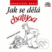 Audiokniha: Jak se dělá chalupa (František Nepil). Supraphon, 2013 Audiokniha: Jak se dělá chalupa (František Nepil). Supraphon, 2013