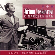 Audiokniha: Jiřímu Voskovcovi k narozeninám (Jan Werich a Jiří Voskovec). Supraphon, 2013 Audiokniha: Jiřímu Voskovcovi k narozeninám (Jan Werich a Jiří Voskovec). Supraphon, 2013