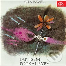Audiokniha: Jak jsem potkal ryby (Ota Pavel). Supraphon, 2013 Audiokniha: Jak jsem potkal ryby (Ota Pavel). Supraphon, 2013