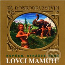 Audiokniha: Lovci mamutů - Kopčem, strážce ohně (Eduard Štorch a Tomáš Vondrovic). Supraphon, 2013 Audiokniha: Lovci mamutů - Kopčem, strážce ohně (Eduard Štorch a Tomáš Vondrovic). Supraphon, 2013