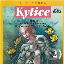 Kytice II - Karel Jaromír Erben, Supraphon, 2013