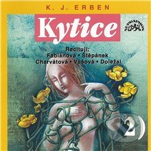 Audiokniha: Kytice II (Karel Jaromír Erben). Supraphon, 2013 Audiokniha: Kytice II (Karel Jaromír Erben). Supraphon, 2013