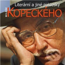 Audiokniha: Literární a jiné poklesky Miloše Kopeckého (Miloš Kopecký). Supraphon, 2013 Audiokniha: Literární a jiné poklesky Miloše Kopeckého (Miloš Kopecký). Supraphon, 2013