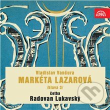 Audiokniha: Markéta Lazarová (hlava 3) (Vladislav Vančura). Supraphon, 2013 Audiokniha: Markéta Lazarová (hlava 3) (Vladislav Vančura). Supraphon, 2013