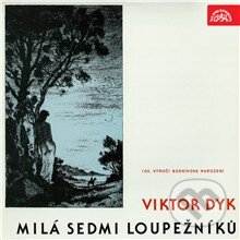 Audiokniha: Milá sedmi loupežníků (Viktor Dyk). Supraphon, 2013 Audiokniha: Milá sedmi loupežníků (Viktor Dyk). Supraphon, 2013