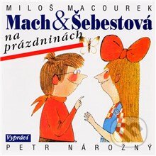 Audiokniha: Mach a Šebestová na prázdninách (Miloš Macourek). Bonton Music, 2013 Audiokniha: Mach a Šebestová na prázdninách (Miloš Macourek). Bonton Music, 2013
