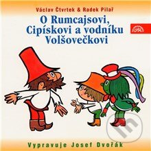 Audiokniha: O Rumcajsovi, Cipískovi a vodníku Volšovečkovi (Václav Čtvrtek). Supraphon, 2013 Audiokniha: O Rumcajsovi, Cipískovi a vodníku Volšovečkovi (Václav Čtvrtek). Supraphon, 2013