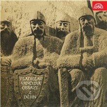 Audiokniha: Obrazy z dějin národa českého (Vladislav Vančura). Supraphon, 2013 Audiokniha: Obrazy z dějin národa českého (Vladislav Vančura). Supraphon, 2013