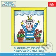 Audiokniha: O kozlíčkovi Kryšpínovi a neposlušné koze Róze a 2 další pohádky pro nejmenší (František Nepil, Radij Pogodin a Zdenka Široká). Supraphon, 2013 Audiokniha: O kozlíčkovi Kryšpínovi a neposlušné koze Róze a 2 další pohádky pro nejmenší (František Nepil, Radij Pogodin a Zdenka Široká). Supraphon, 2013