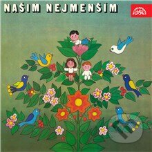 Audiokniha: Našim nejmenším (František Hrubín a Josef Václav Sládek). Supraphon, 2013 Audiokniha: Našim nejmenším (František Hrubín a Josef Václav Sládek). Supraphon, 2013