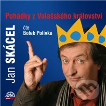 Audiokniha: Pohádky z Valašského království (Jan Skácel). Supraphon, 2013 Audiokniha: Pohádky z Valašského království (Jan Skácel). Supraphon, 2013