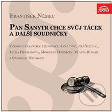Audiokniha: Pan Sanytr chce svůj tácek a další soudničky (František Němec). Supraphon, 2013 Audiokniha: Pan Sanytr chce svůj tácek a další soudničky (František Němec). Supraphon, 2013