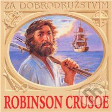 Audiokniha: Robinson Crusoe (Daniel Defoe). Supraphon, 2013 Audiokniha: Robinson Crusoe (Daniel Defoe). Supraphon, 2013
