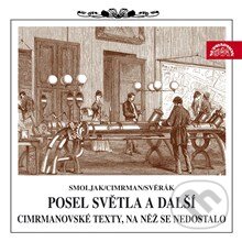 Audiokniha: Posel světla a další cimrmanovské texty, na něž se nedostalo (Jára Cimrman, Ladislav Smoljak a Zdeněk Svěrák). Supraphon, 2013 Audiokniha: Posel světla a další cimrmanovské texty, na něž se nedostalo (Jára Cimrman, Ladislav Smoljak a Zdeněk Svěrák). Supraphon, 2013