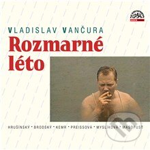 Audiokniha: Rozmarné léto (Vladislav Vančura). Supraphon, 2013 Audiokniha: Rozmarné léto (Vladislav Vančura). Supraphon, 2013