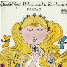Audiokniha: Polní žínka Evelínka (František Nepil). Supraphon, 2013 Audiokniha: Polní žínka Evelínka (František Nepil). Supraphon, 2013
