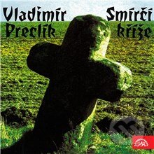 Audiokniha: Smírčí kříže (Vladimír Preclík). Supraphon, 2013 Audiokniha: Smírčí kříže (Vladimír Preclík). Supraphon, 2013