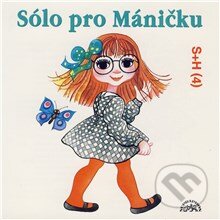 Audiokniha: Sólo pro Máničku (Miloš Kirschner a Vladimír Straka). Supraphon, 2013 Audiokniha: Sólo pro Máničku (Miloš Kirschner a Vladimír Straka). Supraphon, 2013
