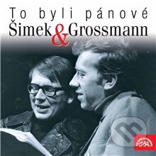 Audiokniha: To byli pánové Šimek a Grossmann (Jiří Grossmann a Miloslav Šimek). Supraphon, 2013 Audiokniha: To byli pánové Šimek a Grossmann (Jiří Grossmann a Miloslav Šimek). Supraphon, 2013