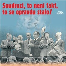 Audiokniha: Soudruzi, to není fakt, to se opravdu stalo! (Alena Kopřivová, Antonín Novotný, František Halas, Jaroslav Dietl, Jaroslav Žižka, Jiří Aplt, Autor neznámý, Klement Gottwald, Luděk Nekuda, Marie Pujmanová, Milouš Jakeš, Pavel Kohout, Rudolf, Václav Bláha, Václav Hons, Vít Nejedlý, Vítězslav Nezval a Zdeněk Borovec). Supraphon, 2013 Audiokniha: Soudruzi, to není fakt, to se opravdu stalo! (Alena Kopřivová, Antonín Novotný, František Halas, Jaroslav Dietl, Jaroslav Žižka, Jiří Aplt, Autor neznámý, Klement Gottwald, Luděk Nekuda, Marie Pujmanová, Milouš Jakeš, Pavel Kohout, Rudolf, Václav Bláha, Václav Hons, Vít Nejedlý, Vítězslav Nezval a Zdeněk Borovec). Supraphon, 2013