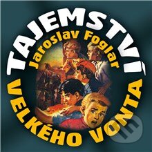 Audiokniha: Tajemství Velkého Vonta (Jaroslav Foglar). Supraphon, 2013 Audiokniha: Tajemství Velkého Vonta (Jaroslav Foglar). Supraphon, 2013