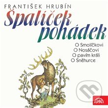 Audiokniha: Špalíček pohádek (František Hrubín). Supraphon, 2013 Audiokniha: Špalíček pohádek (František Hrubín). Supraphon, 2013