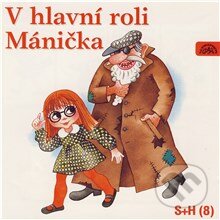 Audiokniha: V hlavní roli Mánička (Miloš Kirschner a Vladimír Straka). Supraphon, 2013 Audiokniha: V hlavní roli Mánička (Miloš Kirschner a Vladimír Straka). Supraphon, 2013