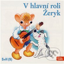 Audiokniha: V hlavní roli Žeryk (Miloš Kirschner a Vladimír Straka). Supraphon, 2013 Audiokniha: V hlavní roli Žeryk (Miloš Kirschner a Vladimír Straka). Supraphon, 2013