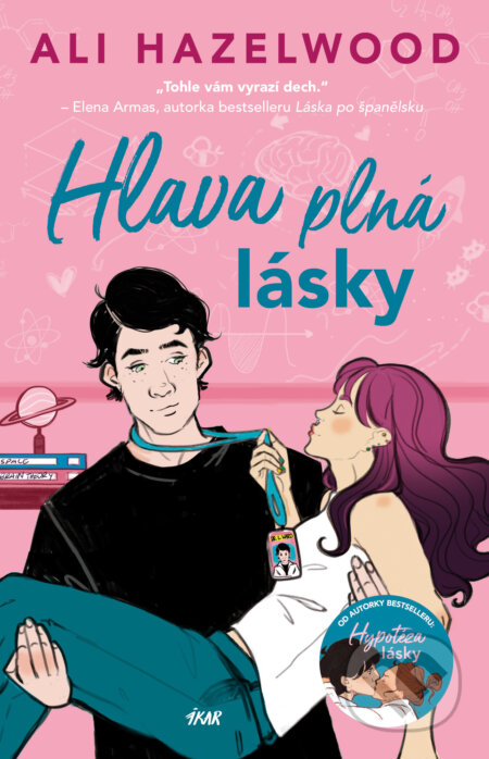 E-kniha: Hlava plná lásky (Ali Hazelwood). Ikar CZ, 2023 E-kniha: Hlava plná lásky (Ali Hazelwood). Ikar CZ, 2023